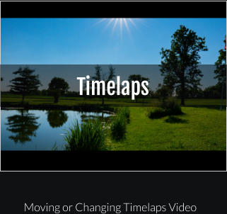 Timelaps Moving or Changing Timelaps Video